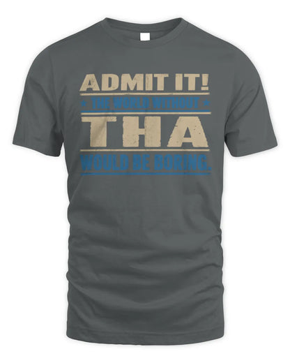 THA TP68-K2-968 – Personalized Funny Quote Apparel “The World Without NAME Would Be Boring” - Unisex Standard T-Shirt - Charcoal