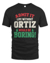 ORTIZ P5 TH08 Christmas T-Shirt – “Life Without NAME Would Be Boring”