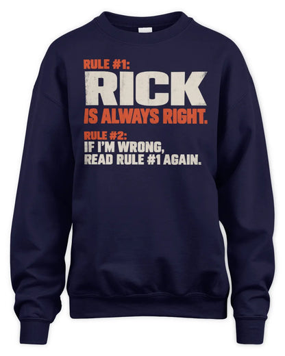 RICK NP1-H006 - Always Right Personalized Name T-Shirt – Funny Custom Name Shirt - Unisex Sweatshirt - Navy