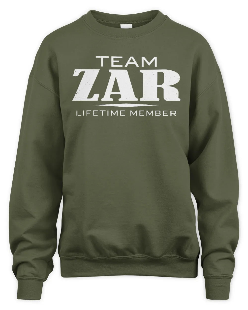 ZAR BL62-K4-128 - Personalized “Team NAME Lifetime Member” - Unisex Sweatshirt - Military Green