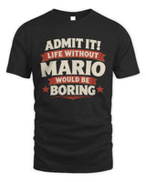 MARIO P4 KT003 Personalized Funny Quote Apparel “Life Without NAME Would Be Boring” - Unisex Standard T-Shirt - Black