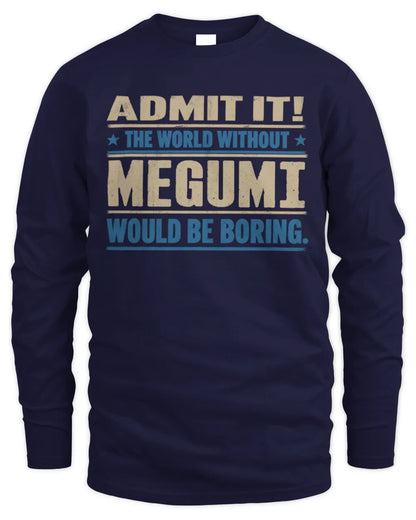 MEGUMI TP68-K2-968 – Personalized Funny Quote Apparel “The World Without NAME Would Be Boring” - Men's Long Sleeved T-Shirt - Navy