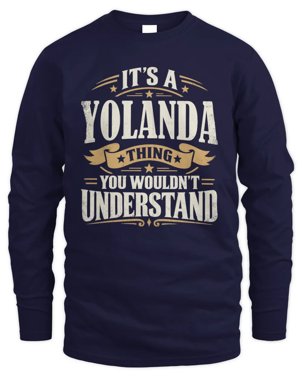 YOLANDA P08 TH51 - Personalized “It’s a/an [NAME] Thing – You Wouldn’t Understand” Shirt - Men's Long Sleeved T-Shirt - Navy