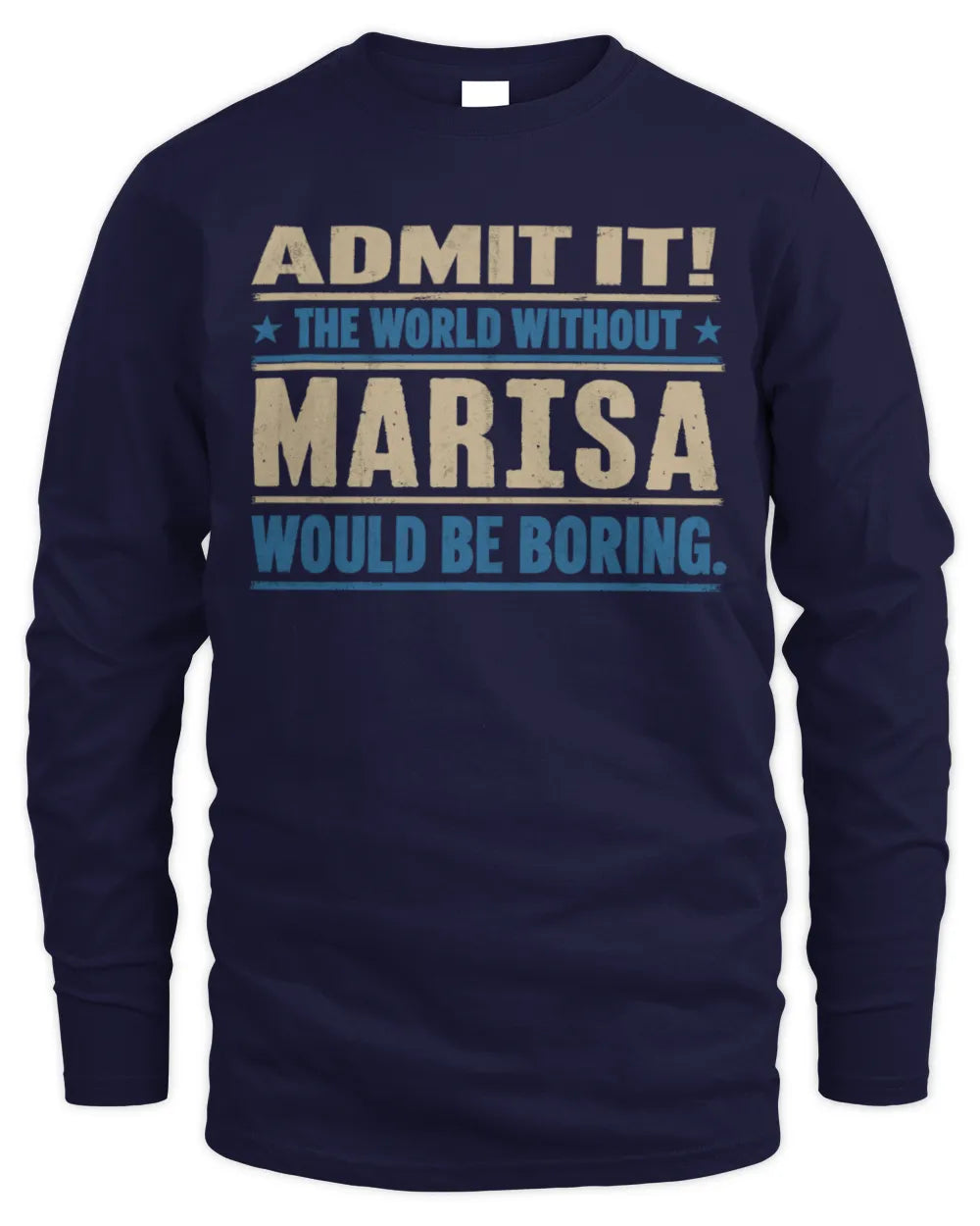MARISA TP68-K2-968 – Personalized Funny Quote Apparel “The World Without NAME Would Be Boring” - Men's Long Sleeved T-Shirt - Navy