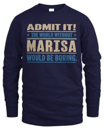 MARISA TP68-K2-968 – Personalized Funny Quote Apparel “The World Without NAME Would Be Boring” - Men's Long Sleeved T-Shirt - Navy