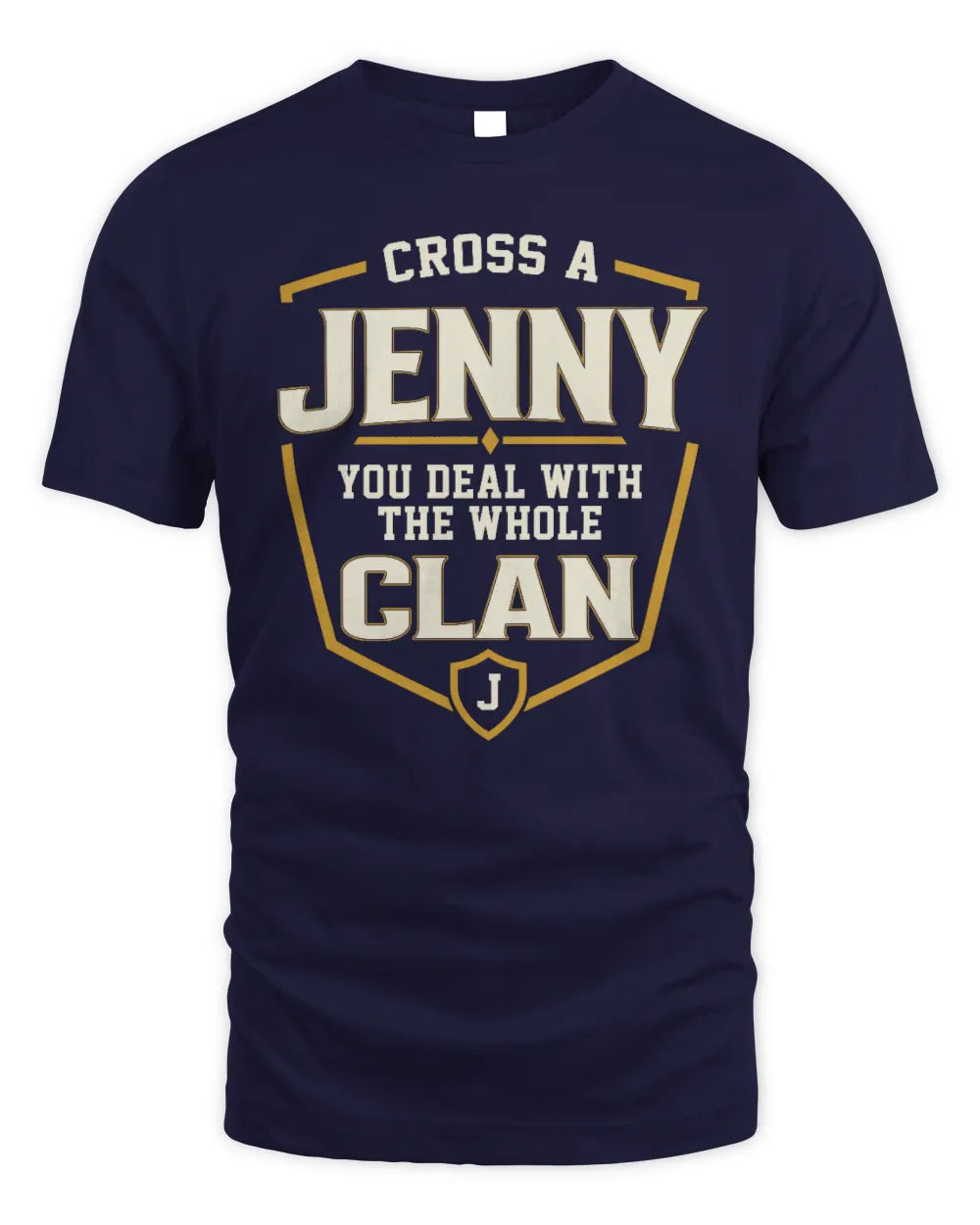 JENNY NT1-K008 Cross A/An NAME, You Deal With the Whole Clan | Personalized Vintage T-Shirt - Unisex Standard T-Shirt - Navy