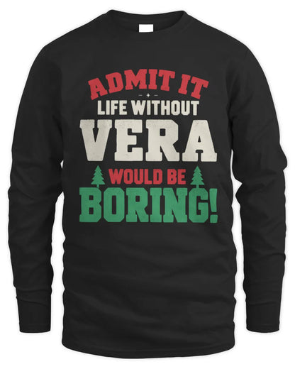 VERA P5 TH08 Christmas T-Shirt – “Life Without NAME Would Be Boring” - Men's Long Sleeved T-Shirt - Black