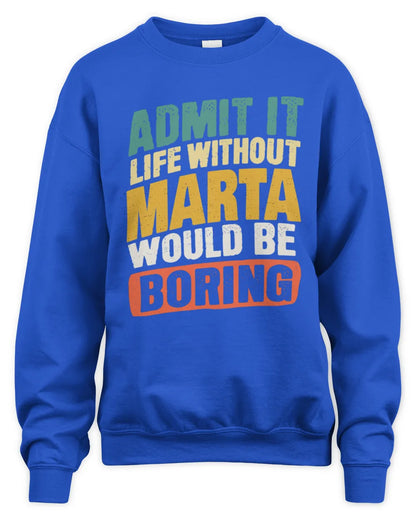 MARTA TP88-K4-229
Personalized Funny Quote Apparel “Life Without NAME Would Be Boring” - Unisex Sweatshirt - Royal