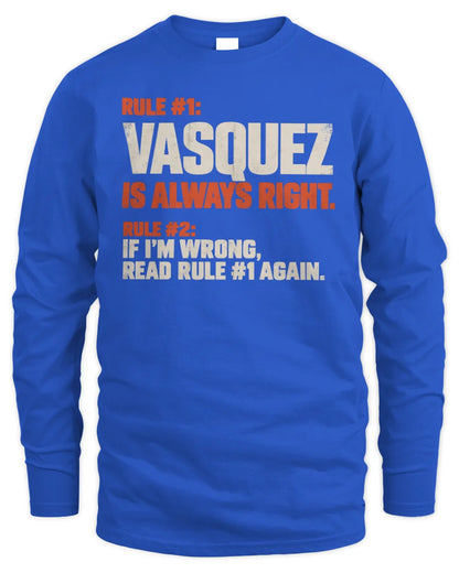 VASQUEZ NP1-H006 - Always Right Personalized Name T-Shirt – Funny Custom Name Shirt - Men's Long Sleeved T-Shirt - Royal