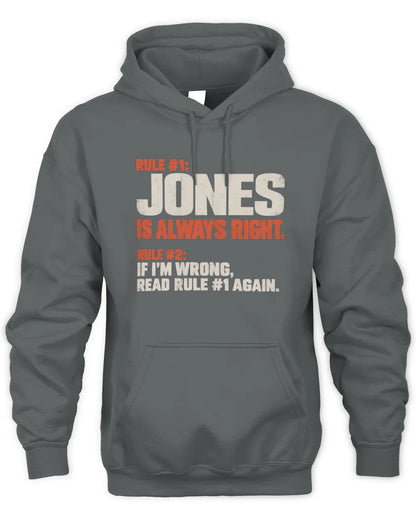 JONES NP1-H006 - Always Right Personalized Name T-Shirt – Funny Custom Name Shirt - Unisex Hoodie - Charcoal