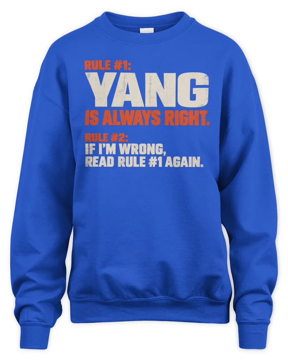 YANG NP1-H006 - Always Right Personalized Name T-Shirt – Funny Custom Name Shirt - Unisex Sweatshirt - Royal