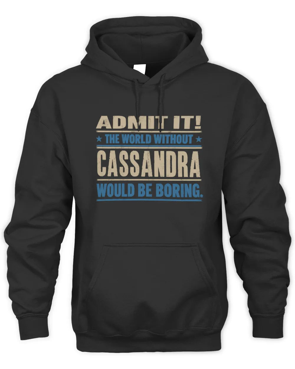 CASSANDRA TP68-K2-968 – Personalized Funny Quote Apparel “The World Without NAME Would Be Boring” - Unisex Hoodie - Black