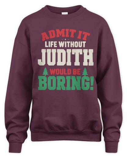 JUDITH P5 TH08 Christmas T-Shirt – “Life Without NAME Would Be Boring” - Unisex Sweatshirt - Maroon
