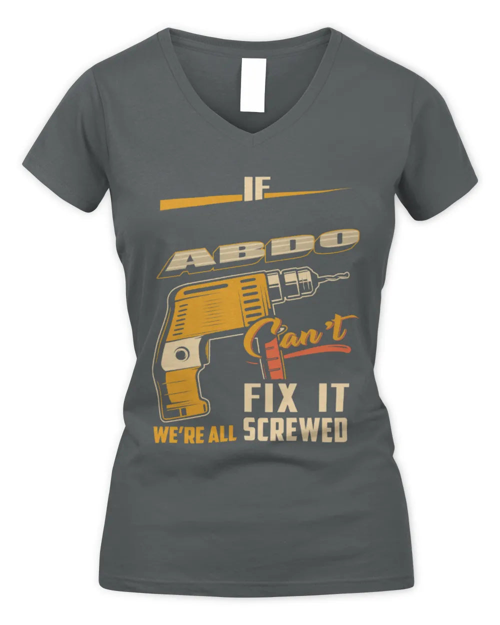 ABDO TP22-K4-228 - Personalized Handyman T-Shirt “If AARON Can’t Fix It, We’re All Screwed” - Women's V-Neck T-Shirt - Charcoal