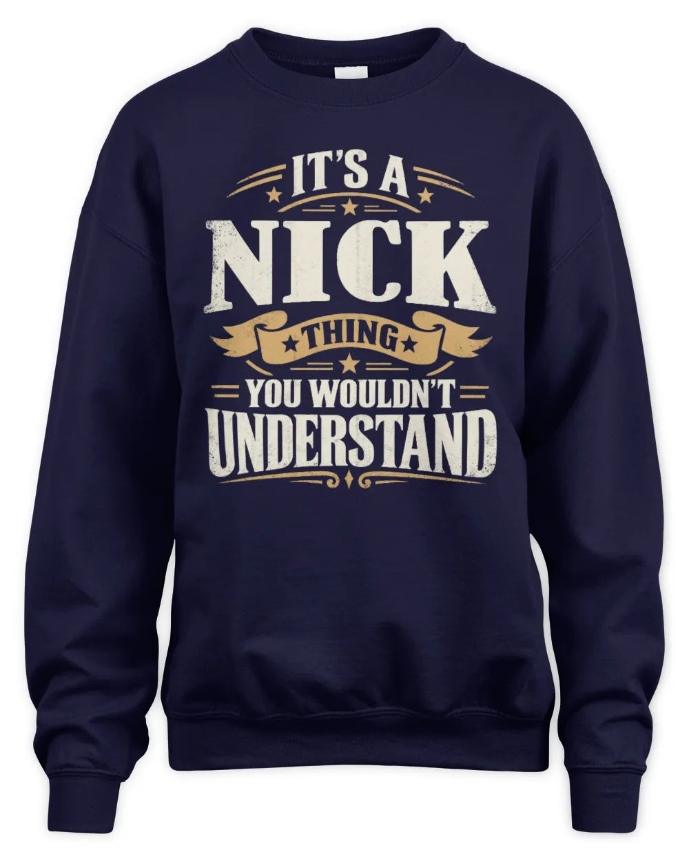 NICK P08 TH51 - Personalized “It’s a/an [NAME] Thing – You Wouldn’t Understand” Shirt - Unisex Sweatshirt - Navy