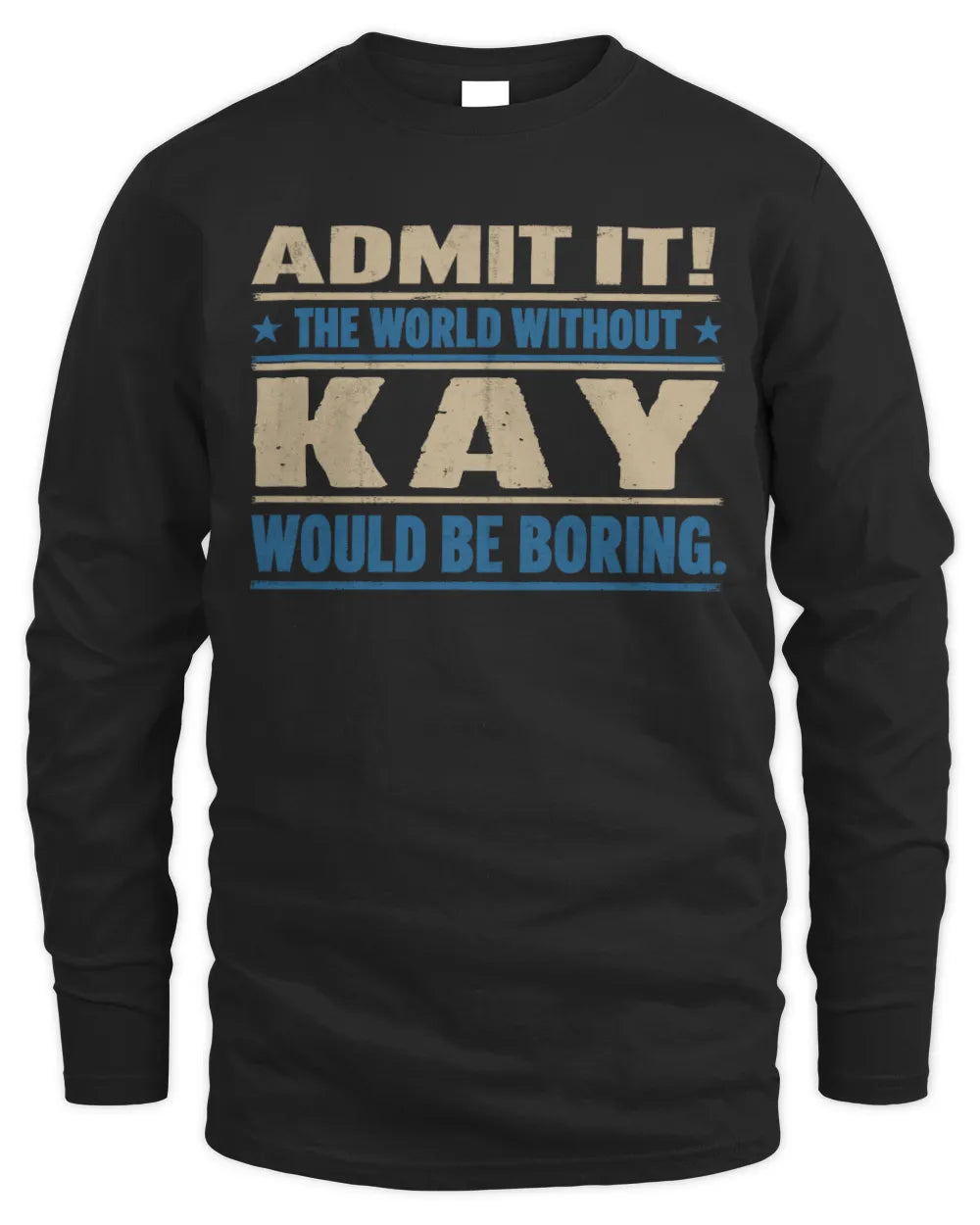 KAY TP68-K2-968 – Personalized Funny Quote Apparel “The World Without NAME Would Be Boring” - Men's Long Sleeved T-Shirt - Black