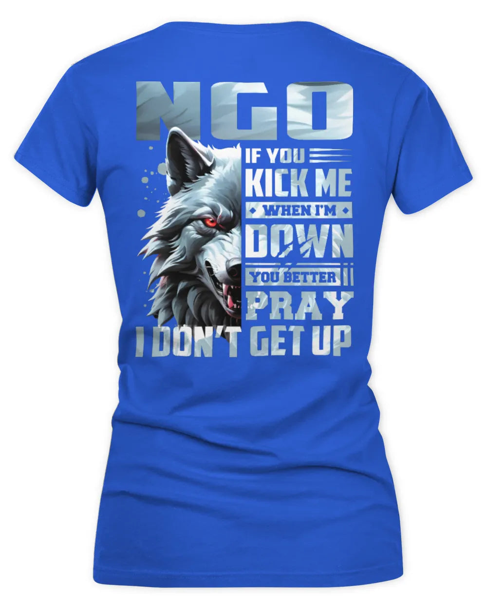 NGO AP62-K4-666 - Personalized Fierce Wolf Quote Apparel “If You Kick Me When I’m Down, You Better Pray I Don’t Get Up” - Women's V-Neck T-Shirt - Royal