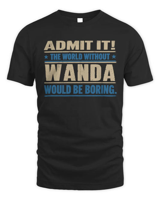 WANDA TP68-K2-968 – Personalized Funny Quote Apparel “The World Without NAME Would Be Boring” - Unisex Standard T-Shirt - Black