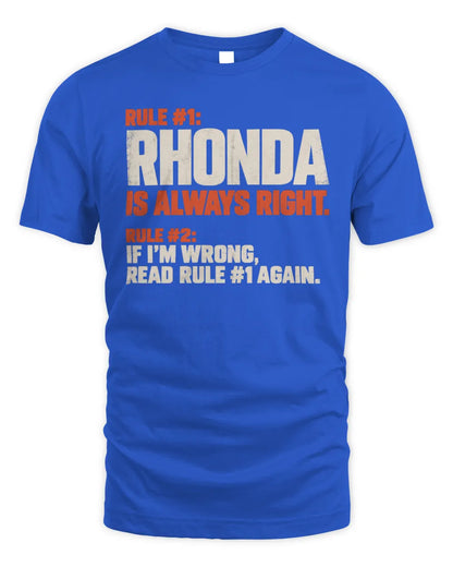 RHONDA NP1-H006 
Always Right Personalized Name T-Shirt – Funny Custom Name Shirt - Unisex Standard T-Shirt - Royal