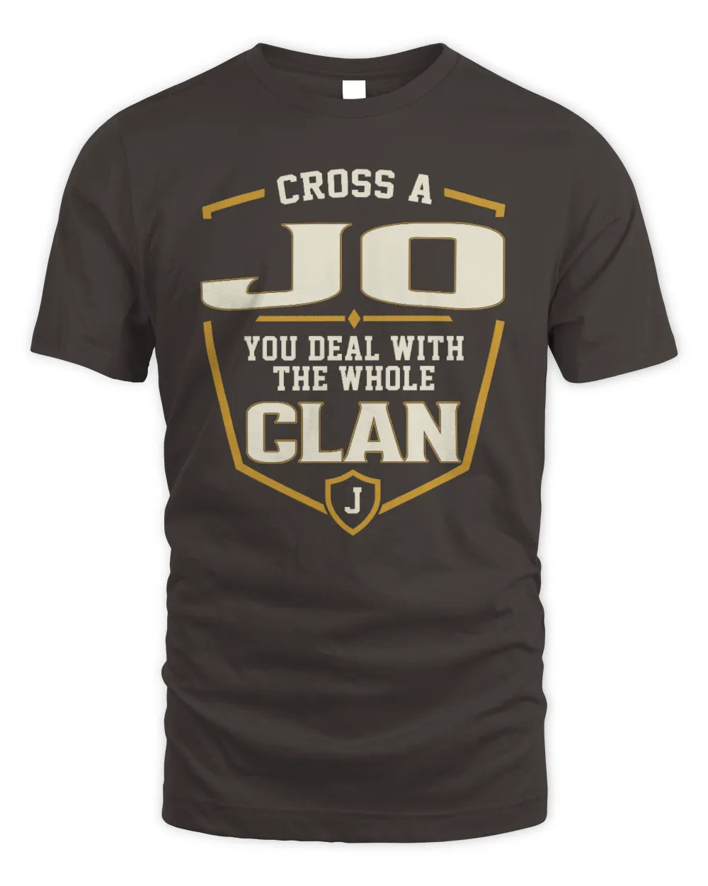JO NT1-K008 Cross A/An NAME, You Deal With the Whole Clan | Personalized Vintage T-Shirt - Unisex Standard T-Shirt - Dark Chocolate