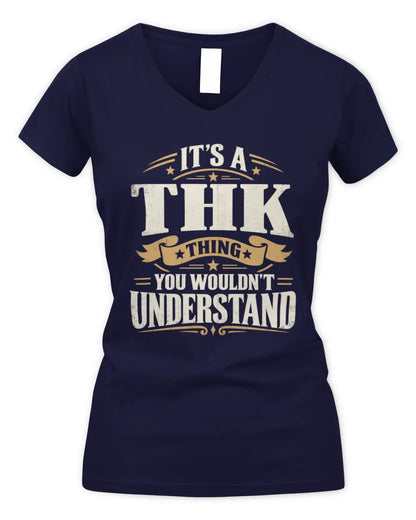 THK P08 TH51 - Personalized “It’s a/an [NAME] Thing – You Wouldn’t Understand” Shirt - Women's V-Neck T-Shirt - Navy