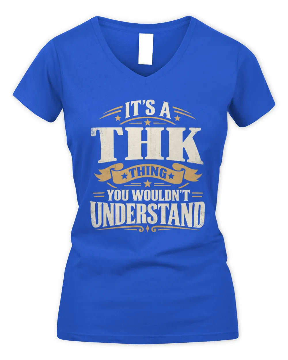 THK P08 TH51 - Personalized “It’s a/an [NAME] Thing – You Wouldn’t Understand” Shirt - Women's V-Neck T-Shirt - Royal