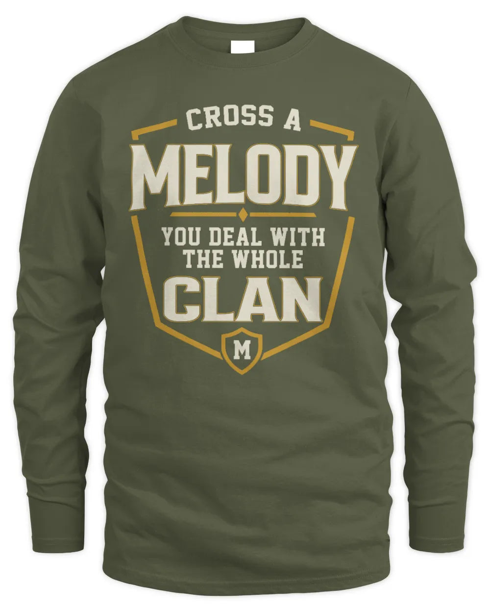 MELODY NT1-K008 Cross A/An NAME, You Deal With the Whole Clan | Personalized Vintage T-Shirt - Men's Long Sleeved T-Shirt - Military Green