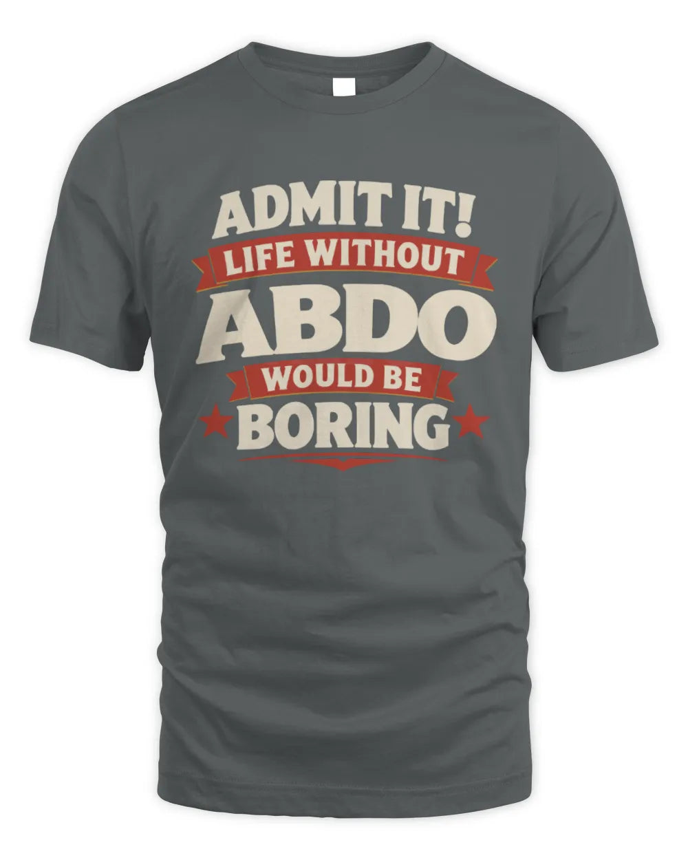 ABDO P4 KT003 Personalized Funny Quote Apparel “Life Without NAME Would Be Boring” - Unisex Standard T-Shirt - Charcoal