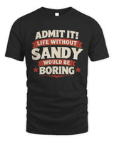SANDY P4 KT003 Personalized Funny Quote Apparel “Life Without NAME Would Be Boring” - Unisex Standard T-Shirt - Black
