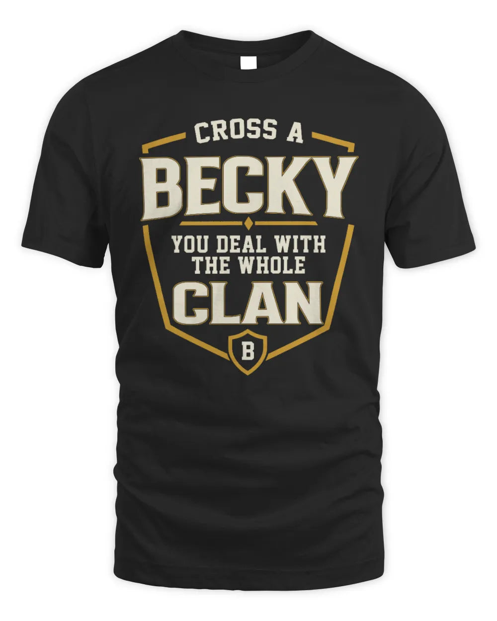 BECKY NT1-K008 Cross A/An NAME, You Deal With the Whole Clan | Personalized Vintage T-Shirt - Unisex Standard T-Shirt - Black