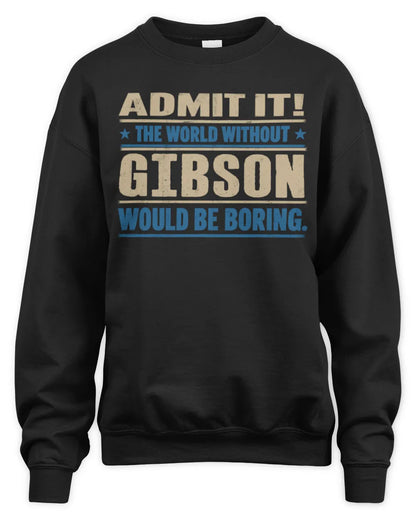 GIBSON TP68-K2-968 – Personalized Funny Quote Apparel “The World Without NAME Would Be Boring” - Unisex Sweatshirt - Black