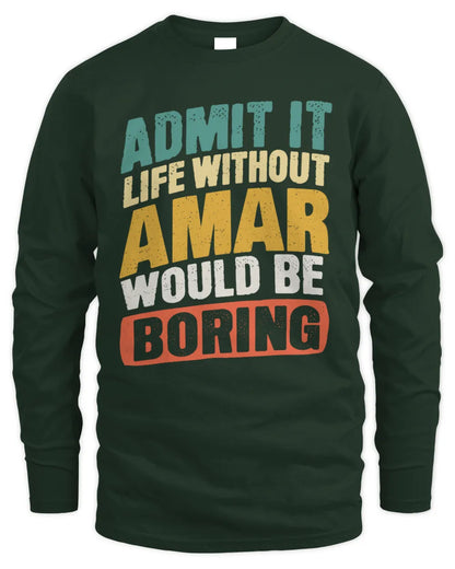 AMAR TP88-K4-229
Personalized Funny Quote Apparel “Life Without NAME Would Be Boring” - Men's Long Sleeved T-Shirt - Forest Green