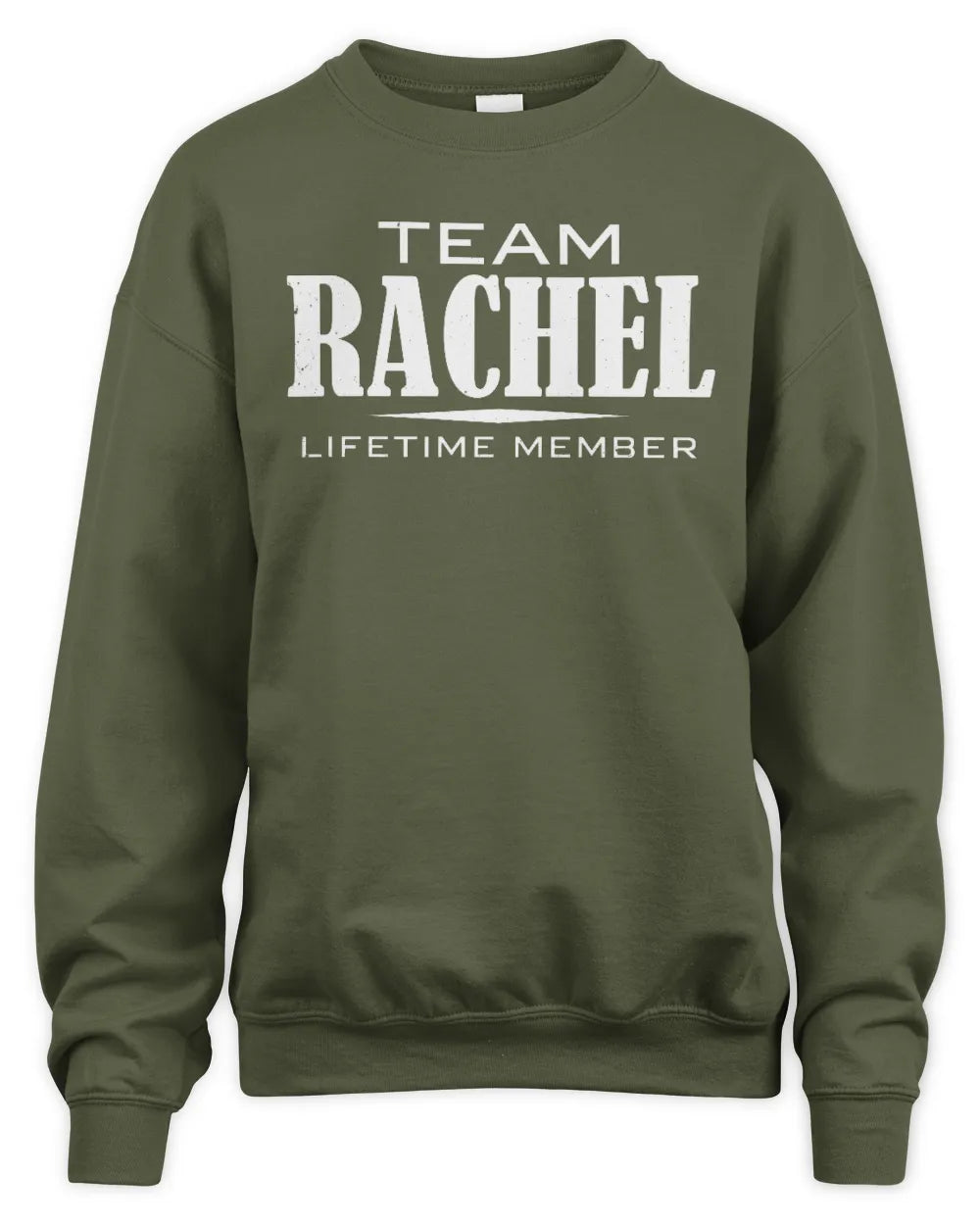 RACHEL BL62-K4-128 - Personalized “Team NAME Lifetime Member” - Unisex Sweatshirt - Military Green