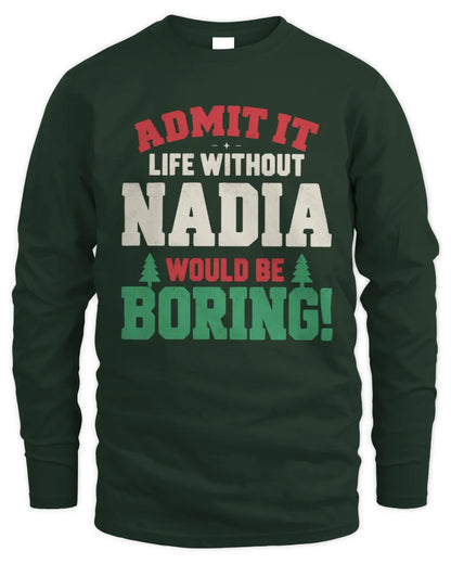 NADIA P5 TH08 Christmas T-Shirt – “Life Without NAME Would Be Boring” - Men's Long Sleeved T-Shirt - Forest Green