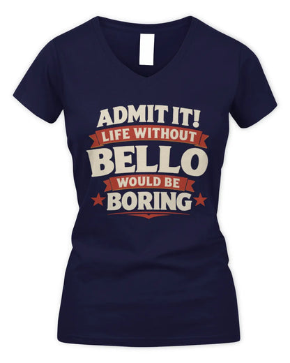 BELLO P4 KT003 Personalized Funny Quote Apparel “Life Without NAME Would Be Boring” - Women's V-Neck T-Shirt - Navy