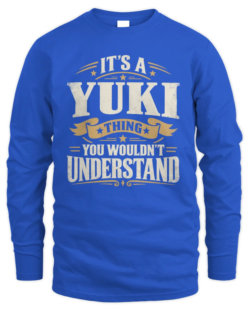 YUKI P08 TH51 - Personalized “It’s a/an [NAME] Thing – You Wouldn’t Understand” Shirt - Men's Long Sleeved T-Shirt - Royal