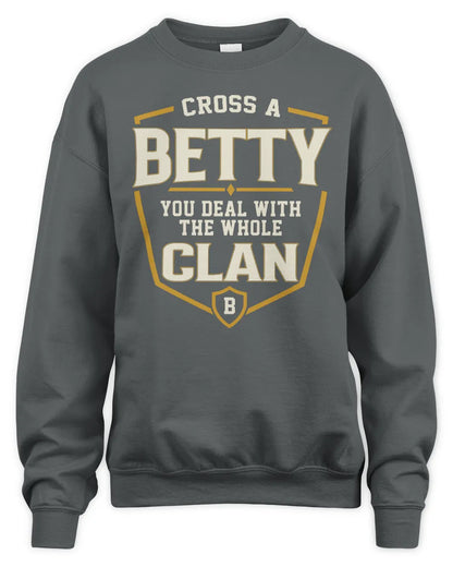 BETTY NT1-K008 Cross A/An NAME, You Deal With the Whole Clan | Personalized Vintage T-Shirt - Unisex Sweatshirt - Charcoal