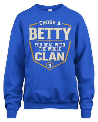 BETTY NT1-K008 Cross A/An NAME, You Deal With the Whole Clan | Personalized Vintage T-Shirt - Unisex Sweatshirt - Royal