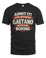 GAETANO P4 KT003 Personalized Funny Quote Apparel “Life Without NAME Would Be Boring” - Unisex Standard T-Shirt - Black