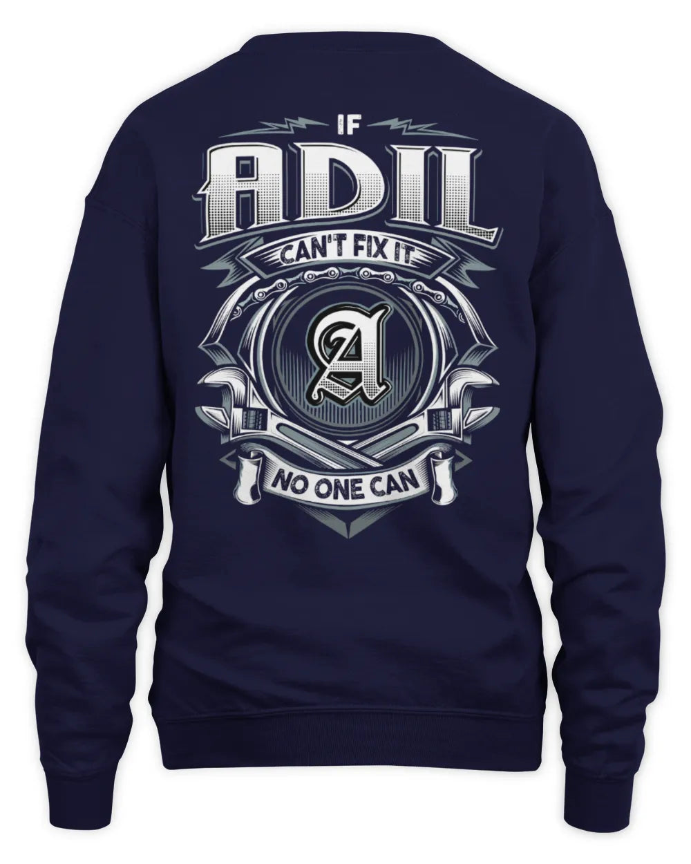 ADIL AP81-K4-626 - Personalized Ahmed Quote Apparel “If Ahmed Can't Fix It, No One Can” - Unisex Sweatshirt - Navy