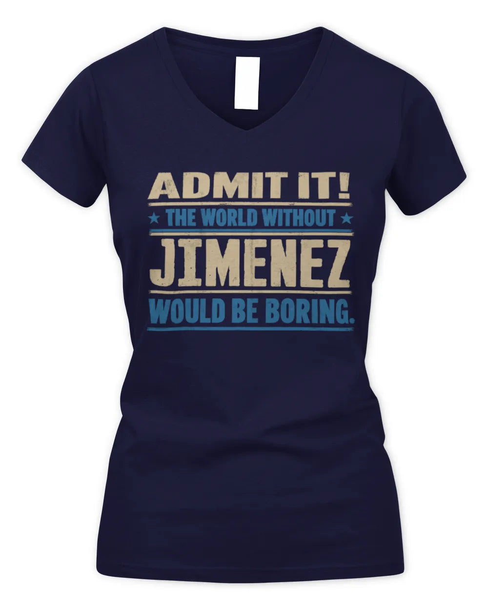 JIMENEZ TP68-K2-968 – Personalized Funny Quote Apparel “The World Without NAME Would Be Boring” - Women's V-Neck T-Shirt - Navy
