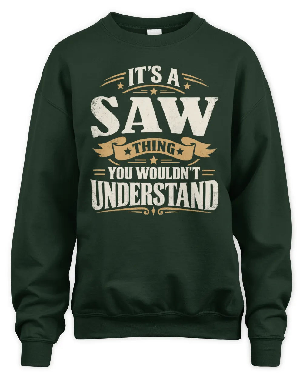 SAW P08 TH51 - Personalized “It’s a/an [NAME] Thing – You Wouldn’t Understand” Shirt - Unisex Sweatshirt - Forest Green