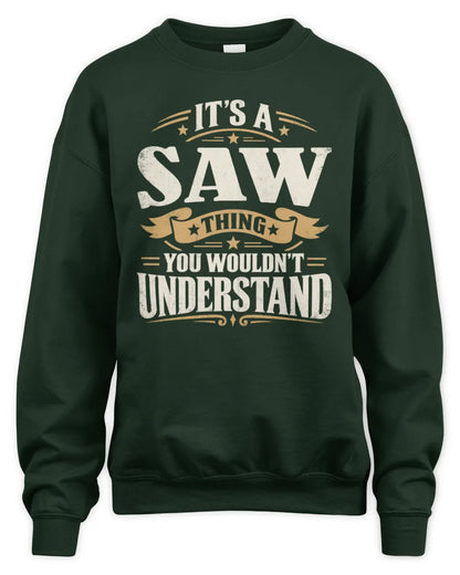SAW P08 TH51 - Personalized “It’s a/an [NAME] Thing – You Wouldn’t Understand” Shirt - Unisex Sweatshirt - Forest Green