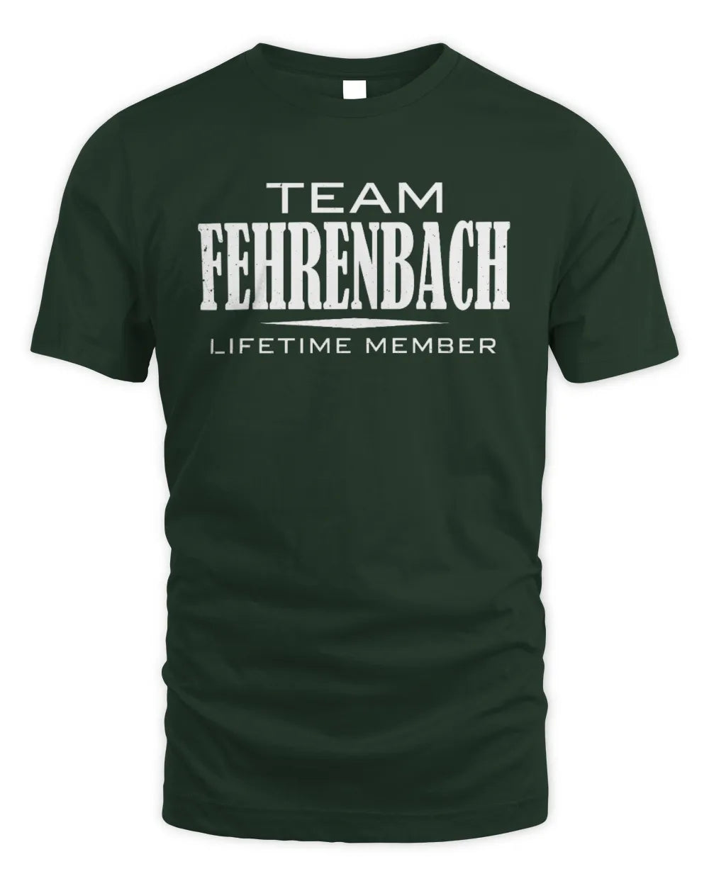 FEHRENBACH BL62-K4-128 - Personalized “Team NAME Lifetime Member” - Unisex Standard T-Shirt - Forest Green