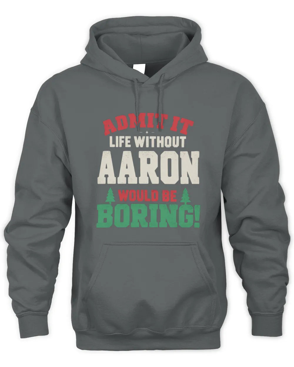 AARON P5 TH08 Christmas T-Shirt – “Life Without NAME Would Be Boring” - Unisex Hoodie - Charcoal