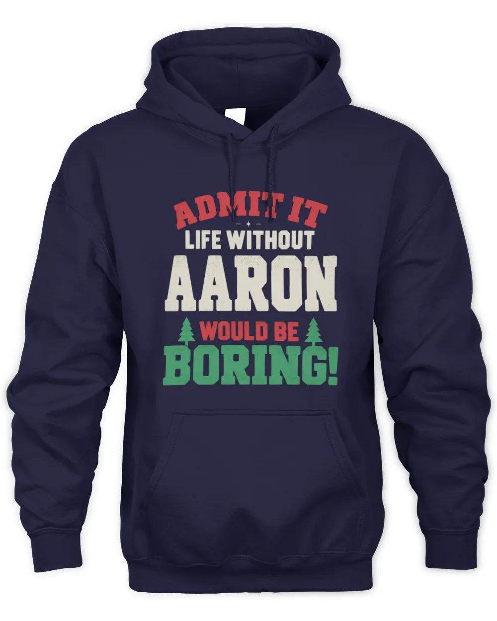 AARON P5 TH08 Christmas T-Shirt – “Life Without NAME Would Be Boring” - Unisex Hoodie - Navy