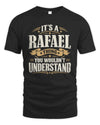 RAFAEL P08 TH51 - Personalized “It’s a/an [NAME] Thing – You Wouldn’t Understand” Shirt