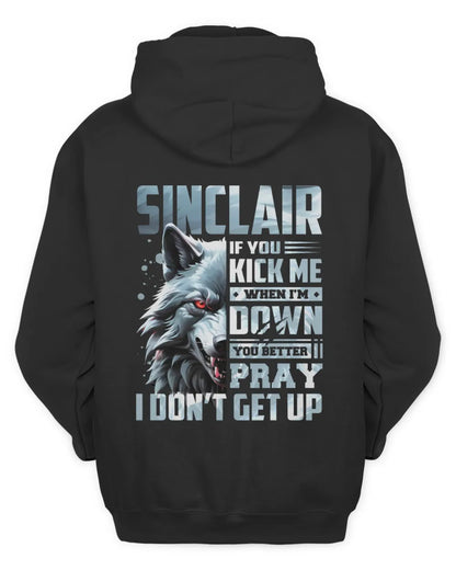 SINCLAIR AP62-K4-666 - Personalized Fierce Wolf Quote Apparel “If You Kick Me When I’m Down, You Better Pray I Don’t Get Up” - Unisex Hoodie - Black