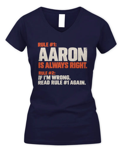 AARON NP1-H006 - Always Right Personalized Name T-Shirt – Funny Custom Name Shirt - Women's V-Neck T-Shirt - Navy