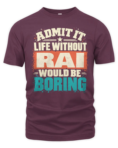 RAI P02-TH11-226 Personalized Admit It Life Without [Name] Would Be Boring T-Shirt - Custom Name Funny Gift - Unisex Standard T-Shirt - Maroon